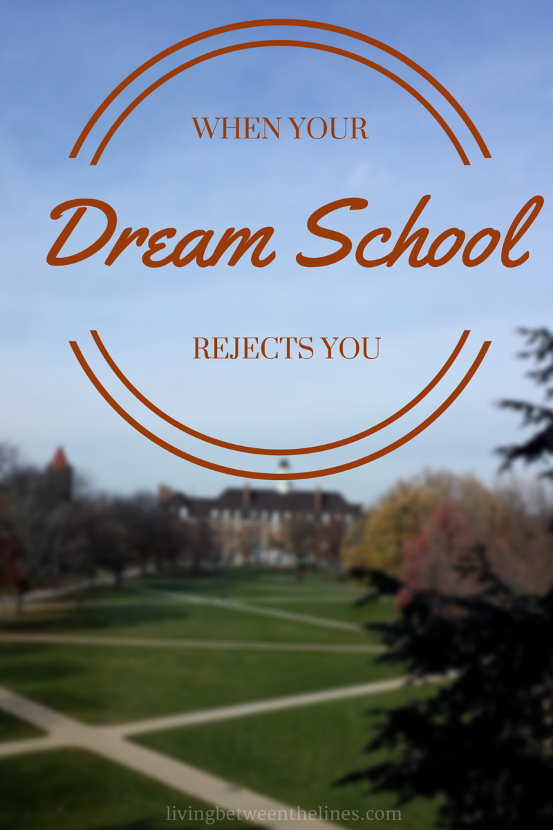 The college application process is hard, and doesn't always have the ending you want. But your dream school rejecting you isn't the end of your future - or even your dream.