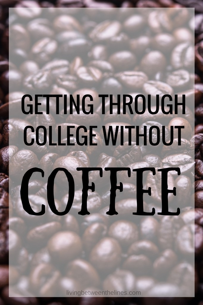 Coffee might seem like an essential part of college, but it's actually possible to go without - and I'll tell you how!