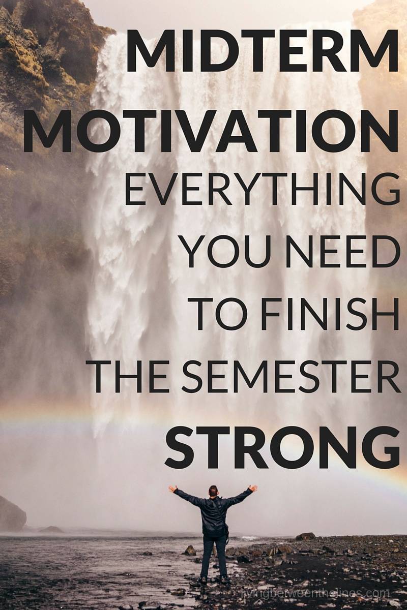 Powering through the last half of the semester is a matter of finding your motivation - which isn't always easy.